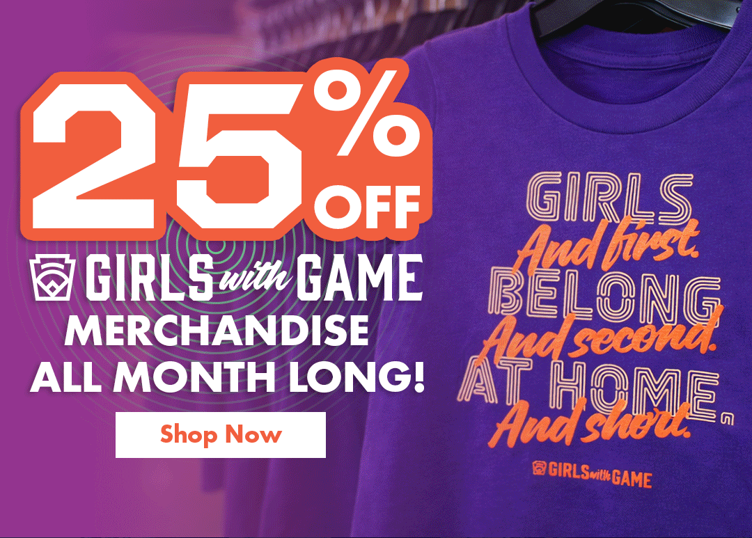 25% Off Girls with Game Merchandise All Month Long. Shop Now.