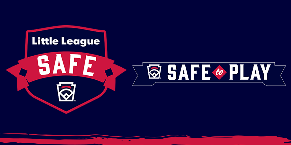 Little League Safe and Little League Safe to Play