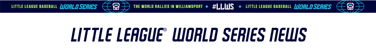 Little League World Series News