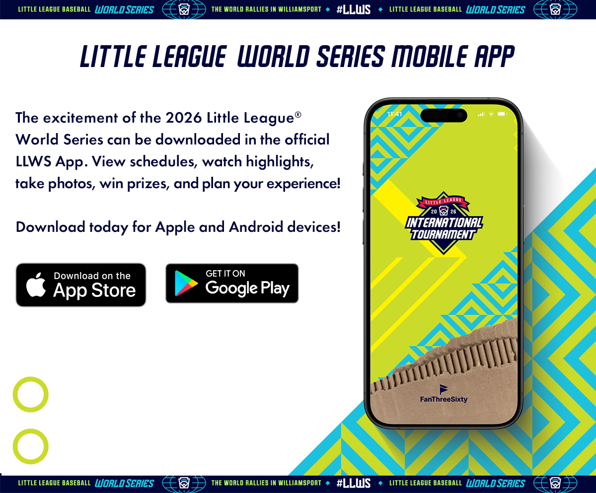 Little League World Series Mobile App. The excitement of the 2026 Little League World Series can be downloaded in the official LLWS App. View schedules, watch highlights, take photos, win prizes, and plan your experience! Download today for Apple and Android devices! Download on the Apple App Store. Get It On Google Play.